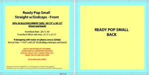 Ready Pop Small Straight w/Endcaps product design, featuring front and back views, with dimensions and specifications for printing services.
